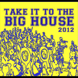 Take It to the Big House 2012