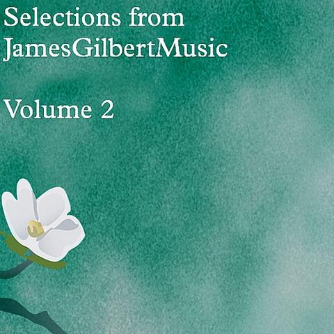 Selections from Jamesgilbertmusic, Vol. 2