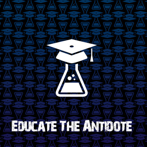 Educate the Antidote