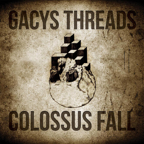 Gacys Threads / Colossus Fall (Split)