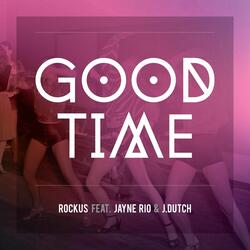 Good Time (feat. J. Dutch & Jayne Rio)