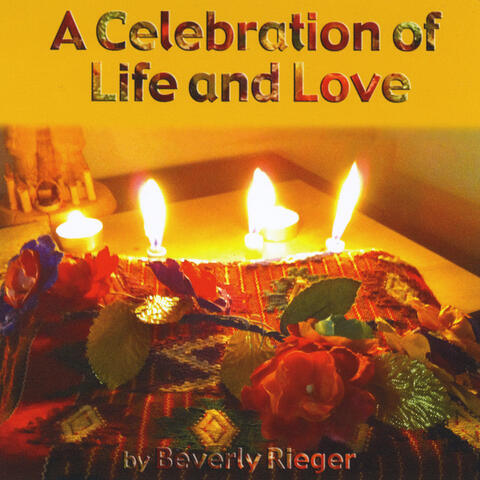A Celebration of Life and Love