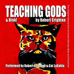 Teaching Gods, Pt. 8