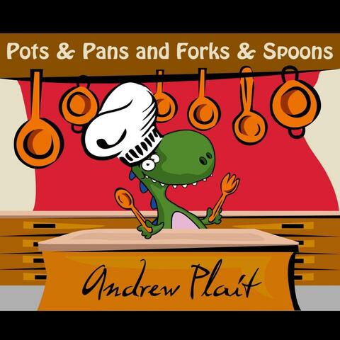Pots & Pans and Forks & Spoons