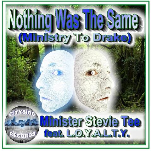 Nothing Was the Same (Ministry to Drake) [feat. L.O.Y.A.L.T.Y.]