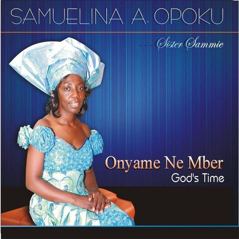 Onyame Ne Mber (God's Time)