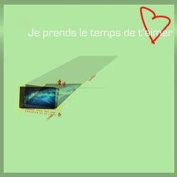 Je Prends Le Temps De T'aimer