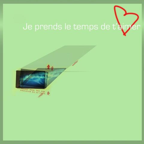 Je Prends Le Temps De T'aimer