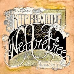 Keep Breathing / We Are Free Live