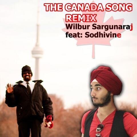 The Canada Song (Remix) [feat. Sodhivine]