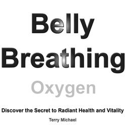Belly Breathing: Discover the Secret to Radiant Health and Vitality.