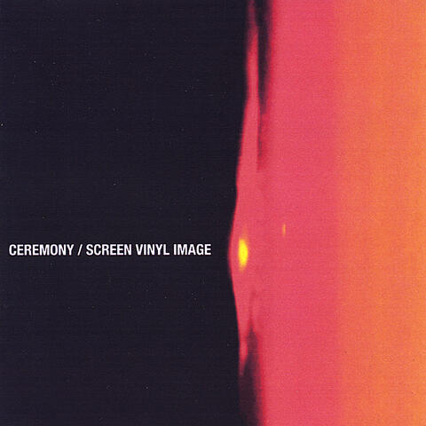Ceremony / Screen Vinyl Image