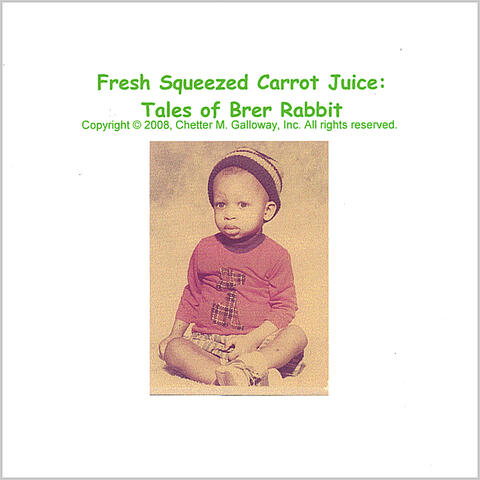 Fresh Squeezed Carrot Juice: Tales of Brer Rabbit