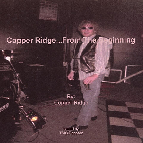Copper Ridge...From The Beginning