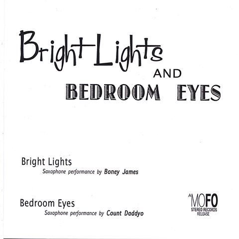 Bright Lights and Bedroom Eyes