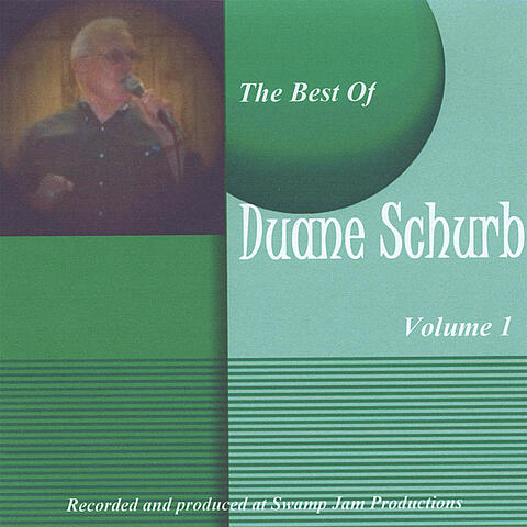 The Best Of Duane Schurb Volume 1