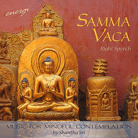 Samma Vaca: Right Speech. Music for Mindful Contemplation