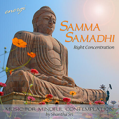 Samma Samadhi: Right Concentration. Music for Mindful Contemplation