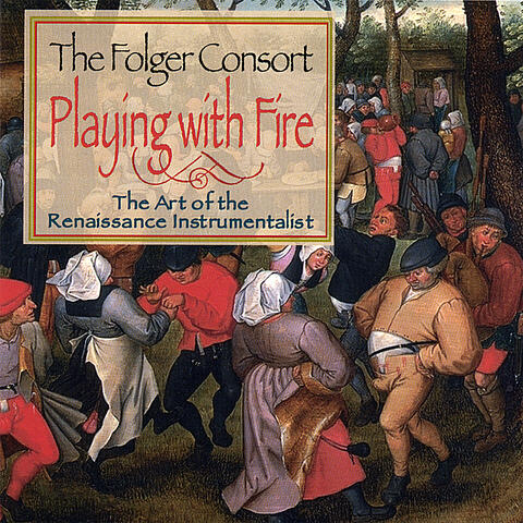 Playing with Fire: The Art of the Renaissance Instrumentalist