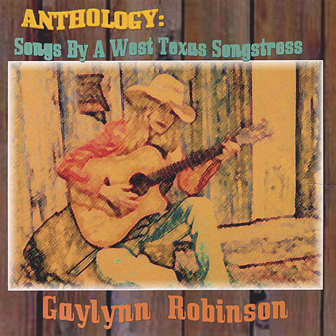 Anthology: Songs By A West Texas Songstress