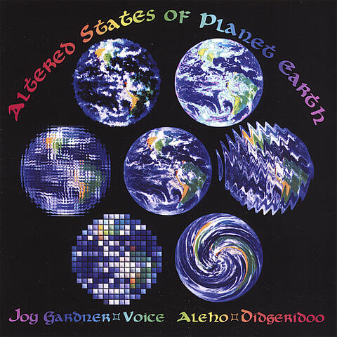 Altered States of Planet Earth