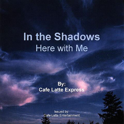 In the Shadows - Here with Me
