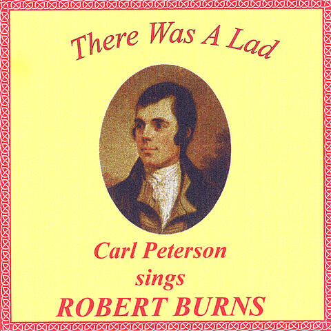 There Was A Lad: Carl Peterson Sings Robert Burns