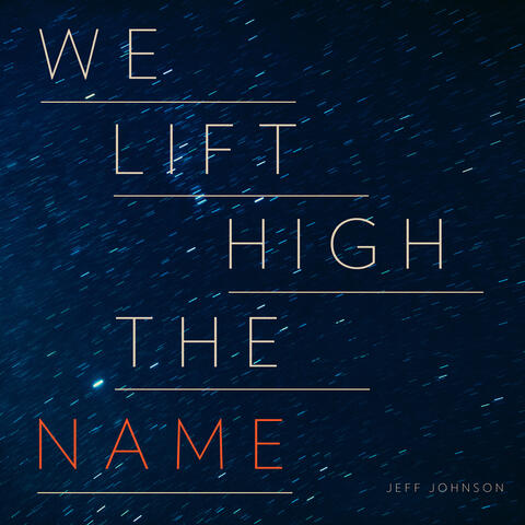 We Lift High the Name