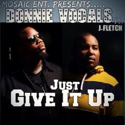 Just Give It Up (feat. J.Fletch)