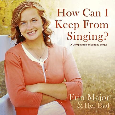 How Can I Keep from Singing