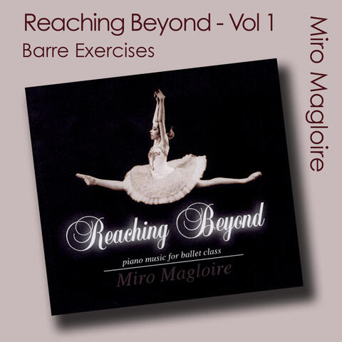 Reaching Beyond (Ballet Class Music) Vol. 1 - Barre Exercises