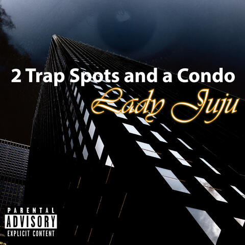 2 Trap Spots and a Condo (feat. Flame Gotti) - Single