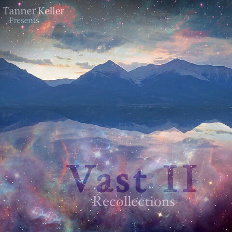 Vast II: Recollections