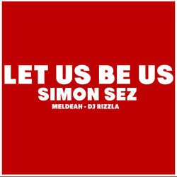 Let Us Be Us (feat. Meldeah & DJ Rizzla)