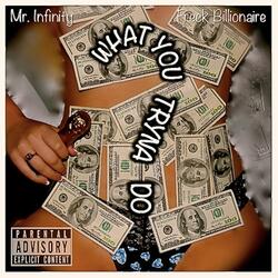 What You Tryna Do (feat. Freck Billionaire)