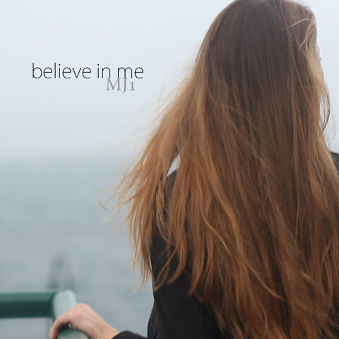Believe In Me - Single