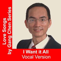 I Want It All (Vocal Version)