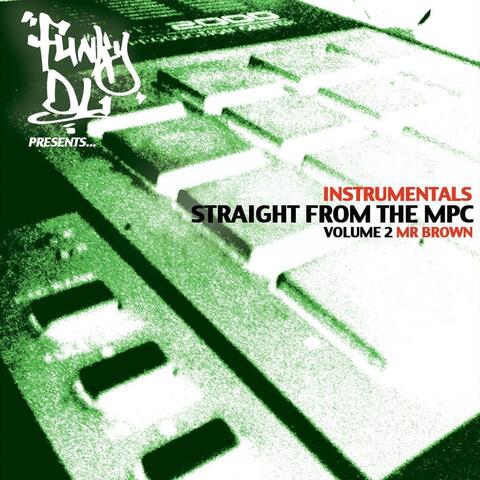 Straight from the MPC, Vol. 2 (Funky DL Presents Mr Brown)