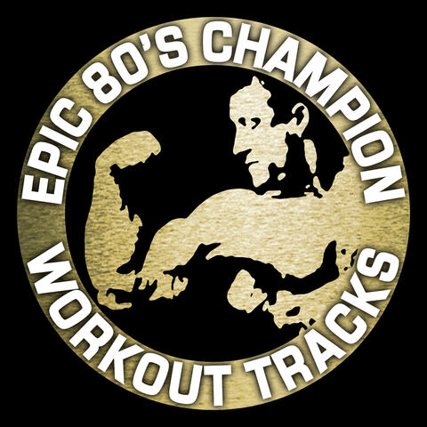 Epic 80's Champion Workout Tracks