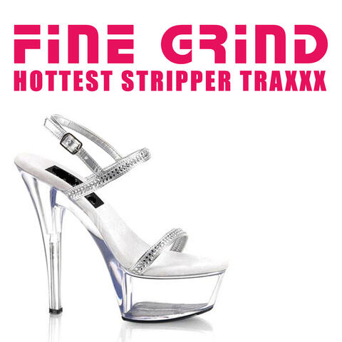 Fine Grind: Hottest Stripper Traxxx