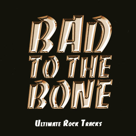 Bad to the Bone - Wicked Rock Playlist