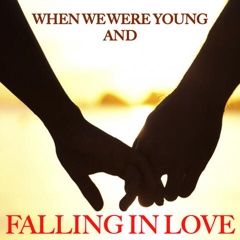 When We Were Young and In Love