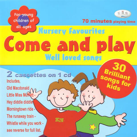Come & Play - Nursery Favourites & Well Loved Songs
