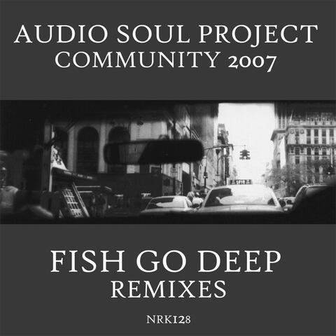 Community 2007 (Fish Go Deep Mixes)