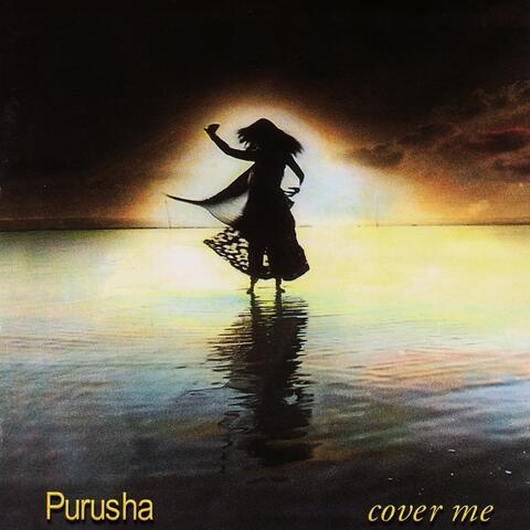 Purusha Cover Me