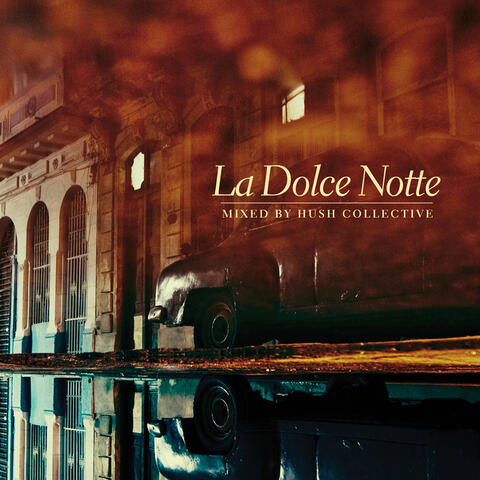 La Dolce Notte - Mixed By Hush Collective