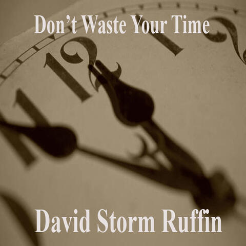 Don't Waste Your Time