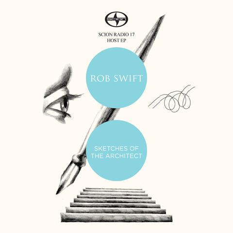 Scion Radio 17 Host EP: Rob Swift - Sketches Of The Architect