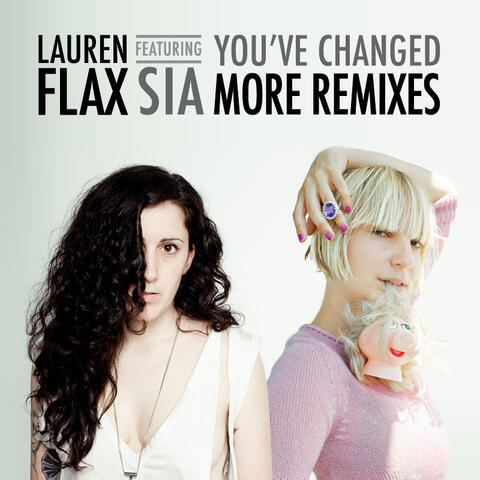You’ve Changed (feat. Sia) [More Remixes]
