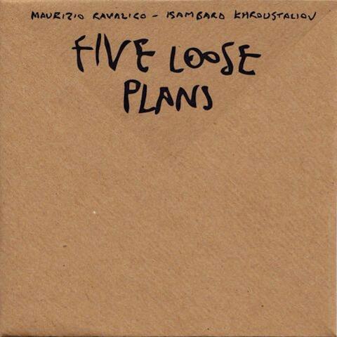Five Loose Plans